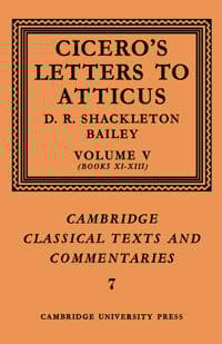 Cicero: Letters to Atticus: Volume 5, Books 11-13