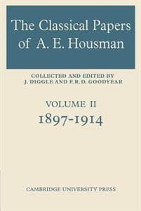 The Classical Papers of A. E. Housman: Volume 2, 1897–1914