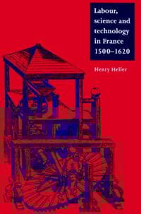 Labour, Science and Technology in France, 1500–1620