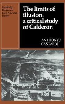 The Limits of Illusion: A Critical Study of Calderón