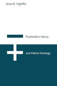 Postmodern Theory and Biblical Theology