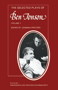 The Selected Plays of Ben Jonson: Volume 1