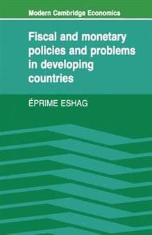 Fiscal and Monetary Policies and Problems in Developing Countries