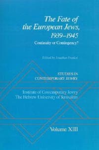 Studies in Contemporary Jewry: XIII: The Fate of the European Jews, 1939-1945
