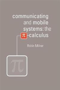 Communicating and Mobile Systems