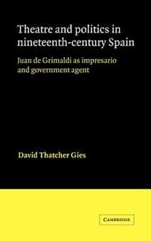 Theatre and Politics in Nineteenth-Century Spain