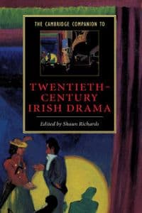 The Cambridge Companion to Twentieth-Century Irish Drama