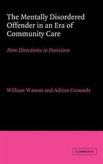 The Mentally Disordered Offender in an Era of Community Care