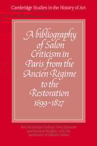 A Bibliography of Salon Criticism in Paris from the Ancien Régime to the Restoration, 1699–1827: Volume 1