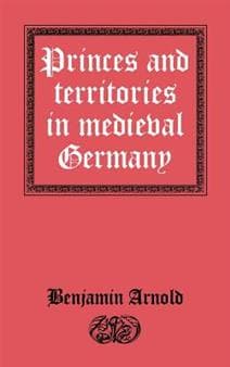 Princes and Territories in Medieval Germany