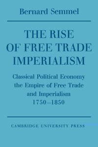 The Rise of Free Trade Imperialism