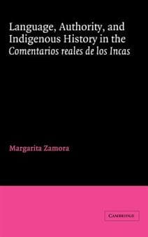 Language, Authority, and Indigenous History in the Comentarios reales de los Incas