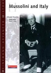 Heinemann Advanced History: Mussolini & Italy