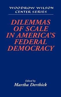 Dilemmas of Scale in America's Federal Democracy
