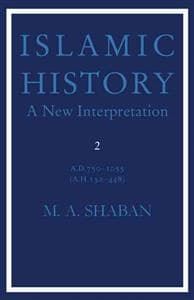 Islamic History: Volume 2, AD 750–1055 (AH 132–448)