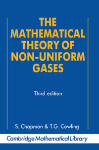 The Mathematical Theory of Non-uniform Gases
