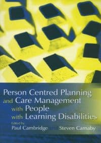 Person Centred Planning and Care Management with People with Learning Disabilities