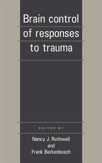 Brain Control of Responses to Trauma