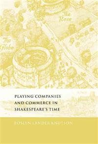 Playing Companies and Commerce in Shakespeare's Time