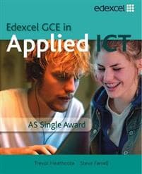 GCE in Applied ICT: AS Student's Book and CD