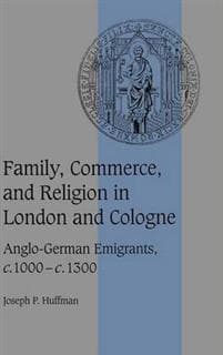 Family, Commerce, and Religion in London and Cologne