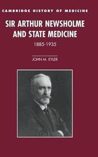 Sir Arthur Newsholme and State Medicine, 1885–1935
