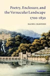 Poetry, Enclosure, and the Vernacular Landscape, 1700–1830