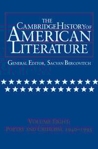 The Cambridge History of American Literature: Volume 8, Poetry and Criticism, 1940–1995