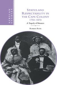 Status and Respectability in the Cape Colony, 1750–1870