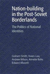 Nation-building in the Post-Soviet Borderlands