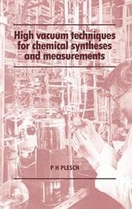 High Vacuum Techniques for Chemical Syntheses and Measurements