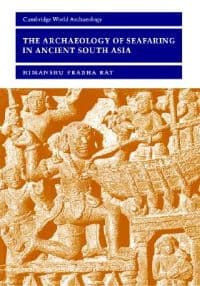 The Archaeology of Seafaring in Ancient South Asia