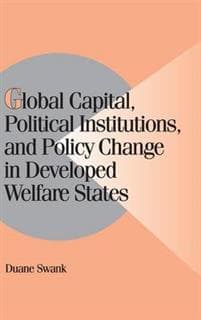 Global Capital, Political Institutions, and Policy Change in Developed Welfare States