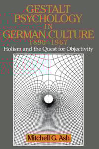 Gestalt Psychology in German Culture, 1890–1967