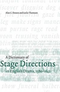 A Dictionary of Stage Directions in English Drama 1580–1642