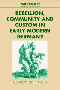 Rebellion, Community and Custom in Early Modern Germany