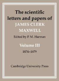 The Scientific Letters and Papers of James Clerk Maxwell: Volume 3, 1874–1879