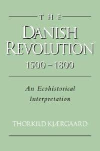The Danish Revolution, 1500–1800