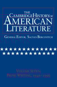 The Cambridge History of American Literature: Volume 7, Prose Writing, 1940–1990