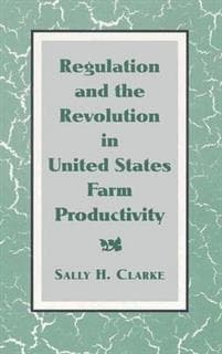 Regulation and the Revolution in United States Farm Productivity