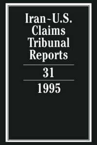 Iran-U.S. Claims Tribunal Reports: Volume 31