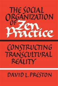 The Social Organization of Zen Practice