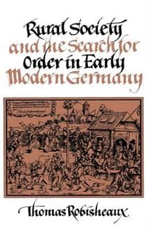 Rural Society and the Search for Order in Early Modern Germany