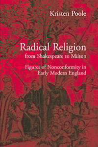 Radical Religion from Shakespeare to Milton