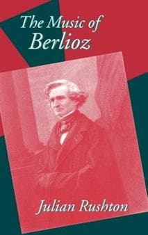 The Music of Berlioz