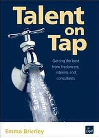 Talent on Tap : Getting the best from freelancers, interims and consultants