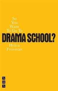 So You Want To Go To Drama School?