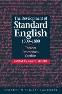 The Development of Standard English, 1300–1800