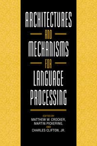 Architectures and Mechanisms for Language Processing