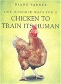 100 Ways for a Chicken to Train its Human
